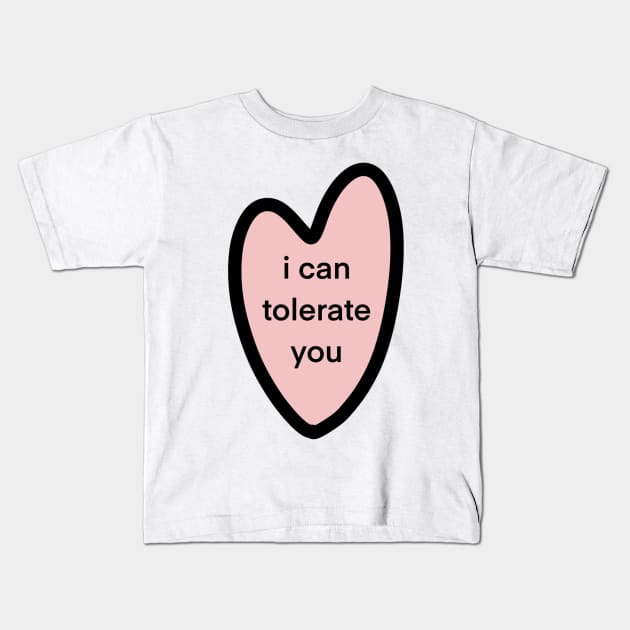 i can tolerate you Kids T-Shirt by sarelitay